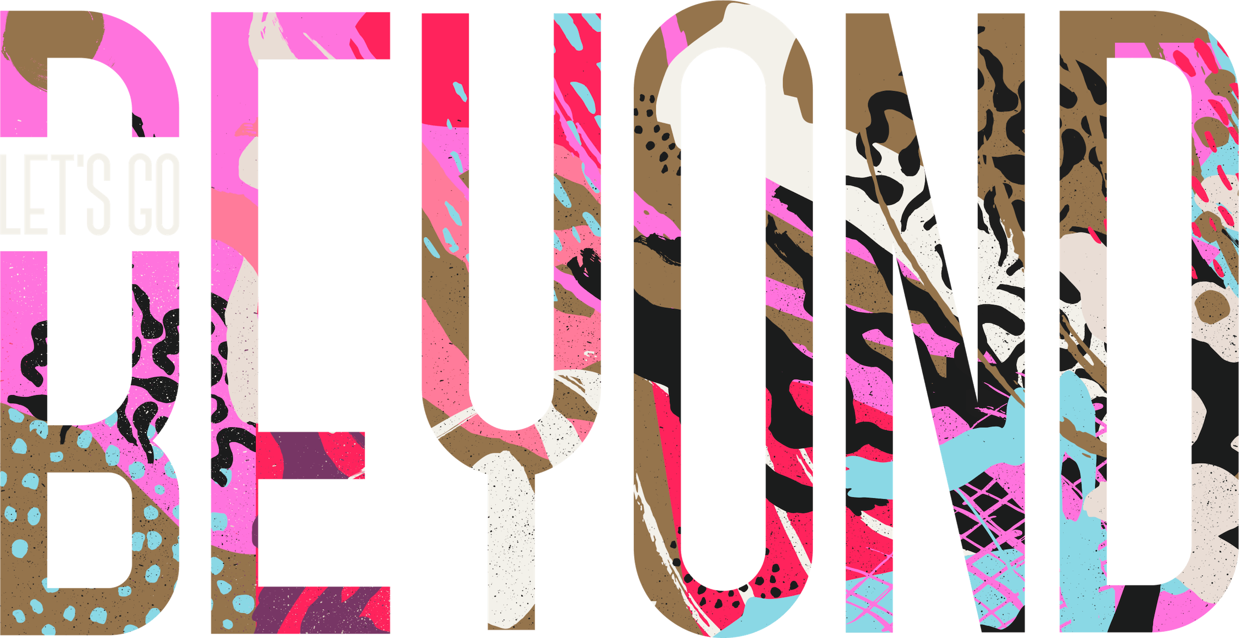 Colourful, condensed lettering: Let’s go Beyond